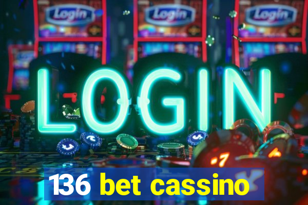 136 bet cassino